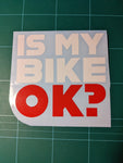 Is my bike OK? Sticker (2 sizes)