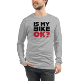 Is my bike ok? Unisex Long Sleeve Tee