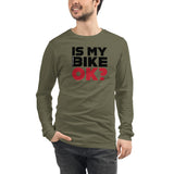 Is my bike ok? Unisex Long Sleeve Tee