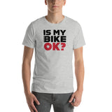 Is my bike OK? T-shirt